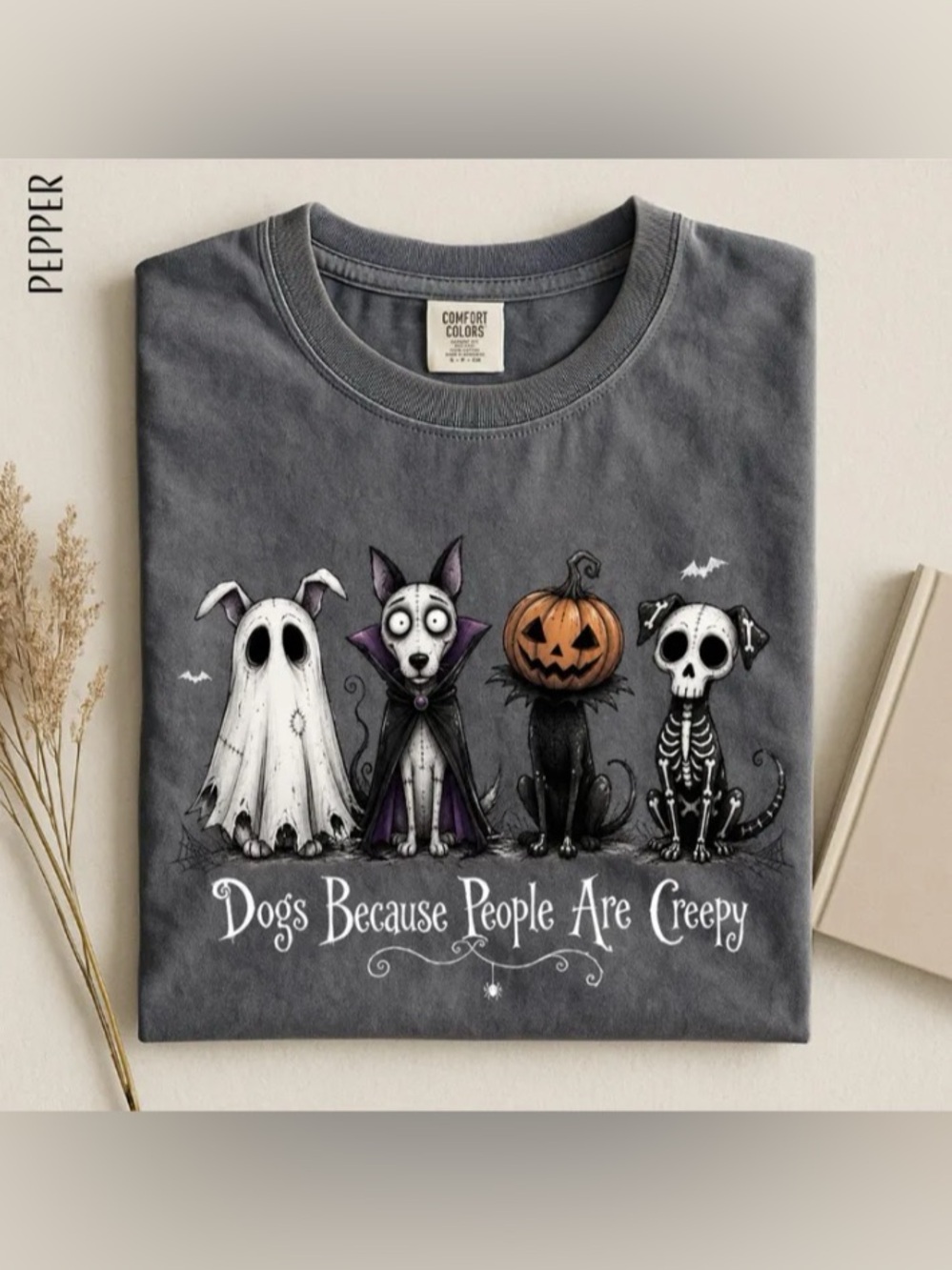 Dogs Because People Are Creepy T-Shirt, Halloween Dog Comfort Colors Tee